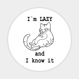 I’m LAZY and I know it Funny Cat Design Magnet